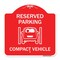 Signmission Reserved Parking Compact Vehicle, Red & White Aluminum Architectural Sign, 18" x 18", RW-1818-23137 A-DES-RW-1818-23137 - alternate 1